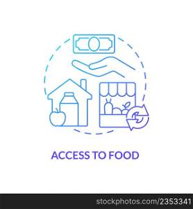 Access to food blue gradient concept icon. Purchase products. Food security basic definitions abstract idea thin line illustration. Isolated outline drawing. Myriad Pro-Bold fonts used. Access to food blue gradient concept icon