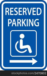 Accessible Reserved Parking Sign ,Right Arrow
