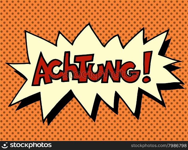 Achtung warning German language pop art retro style. Achtung warning German language