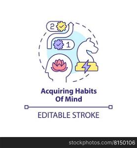 Acquiring habits of mind concept icon. Problem solving. Principle about learning abstract idea thin line illustration. Isolated outline drawing. Editable stroke. Arial, Myriad Pro-Bold fonts used. Acquiring habits of mind concept icon