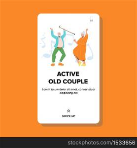 Active Old Couple Dancing Dance Funny Time Vector. Active Old Couple Lifestyle Retirement. Happy Senior Grandfather And Grandmother Dancers. Relaxation Characters Web Flat Cartoon Illustration. Active Old Couple Dancing Dance Funny Time Vector