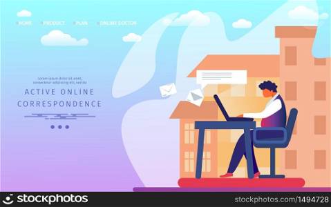 Active Online Correspondence Horizontal Banner. Business Man Working on Laptop Sending Messages and Letters to Friends and Partners via Email and Internet, Cityscape. Cartoon Flat Vector Illustration. Active Online Correspondence Horizontal Banner.