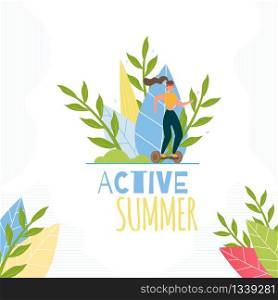 Active Summer Inspiration Text. Cartoon Woman Character Scooting. Active Girl Going on Gyroscooter. Outdoor Recreation and Healthy Lifestyle. Eco Transportation. Vector Flat Natural Style Illustration. Active Summer Text and Cartoon Woman Scooting
