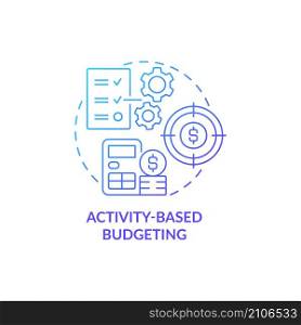 Activity-based budgeting blue gradient concept icon. Company financial targets abstract idea thin line illustration. Isolated outline drawing. Roboto-Medium, Myriad Pro-Bold fonts used. Activity-based budgeting blue gradient concept icon