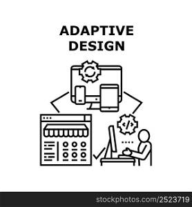 Adaptive Design Vector Icon Concept. Adaptive Design Developing Coder Freelancer, Working For Online Store Project. Web Site For Smartphone, Tablet And Computer Screen Black Illustration. Adaptive Design Vector Concept Black Illustration