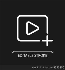 Add video file pixel perfect white linear ui icon for dark theme. Import visual content. Vector line pictogram. Isolated user interface symbol for night mode. Editable stroke. Arial font used. Add video file pixel perfect white linear ui icon for dark theme