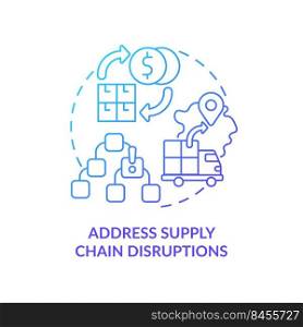 Address supply chain disruptions blue gradient concept icon. Dealing with inflation in business abstract idea thin line illustration. Isolated outline drawing. Myriad Pro-Bold font used. Address supply chain disruptions blue gradient concept icon
