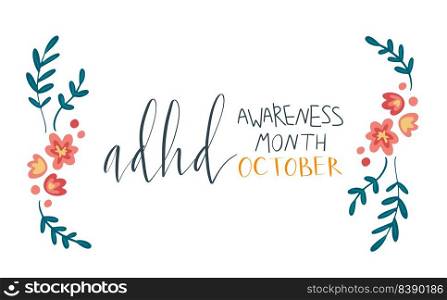 Adhd Attention deficit hyperactivity disorder Awareness Month October banner template with handwritten brush lettering. Vector art. Adhd Attention deficit hyperactivity disorder Awareness Month October banner template with handwritten brush lettering