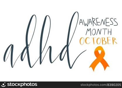 Adhd Attention deficit hyperactivity disorder Awareness Month October banner template with handwritten brush lettering. Vector art. Adhd Attention deficit hyperactivity disorder Awareness Month October banner template with handwritten brush lettering