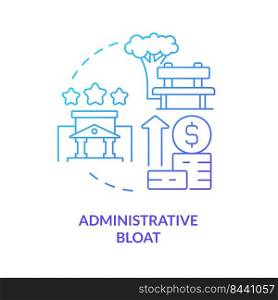 Administrative bloat blue gradient concept icon. Increasing tuition. Issue in higher education abstract idea thin line illustration. Isolated outline drawing. Myriad Pro-Bold font used. Administrative bloat blue gradient concept icon