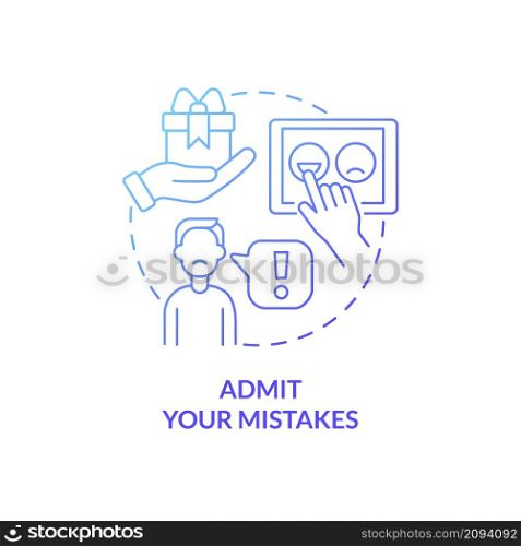 Admit your mistakes blue gradient concept icon. Take responsibility. Customer service tips abstract idea thin line illustration. Isolated outline drawing. Roboto-Medium, Myriad Pro-Bold fonts used. Admit your mistakes blue gradient concept icon