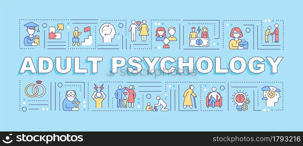 Adult psychology word concepts banner. Adulthood development. Infographics with linear icons on blue background. Isolated creative typography. Vector outline color illustration with text. Adult psychology word concepts banner