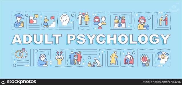 Adult psychology word concepts banner. Adulthood development. Infographics with linear icons on blue background. Isolated creative typography. Vector outline color illustration with text. Adult psychology word concepts banner