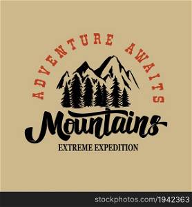 Adventure awaits. Mountains illustration with lettering. Design element for poster, card, banner, t shirt. Vector illustration