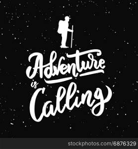 Adventure is calling. Hand drawn lettering isolated on black background. Design element for poster, greeting card. Vector illustration