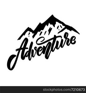 Adventure. Lettering phrase with mountains. Design element for poster, card, banner, emblem, sign. Vector illustration