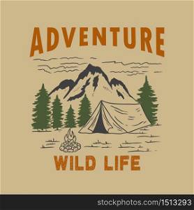 Adventure wild life. Vintage design with mountains, camping tent, forest silhouettes. For poster, banner, emblem, sign, logo. Vector illustration