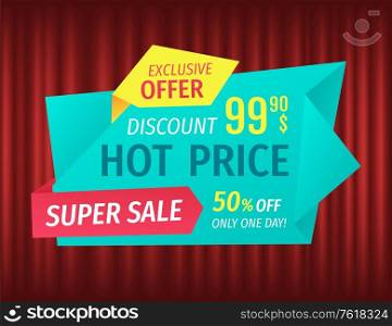 Advertisement of exclusive offer, hot discount 50 percent and 99 dollars price, only one day. Retail poster, shopping icon on red, marketing symbol vector. Hot Price Poster, Exclusive Offer, Business Vector