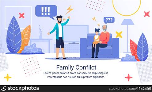 Advertising Banner Inscription Family Conflict. Puzzled Grandfather Sits on Big Armchair and holds Granddaughter in Hands. Upset Dad at Loss. Serious Conflict on Upbringing on Girl&rsquo;s