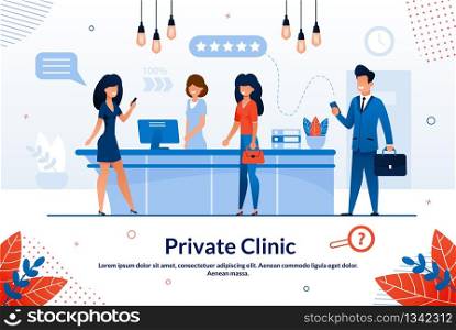 Advertising Banner Private Clinic Lettering Flat. Regular Visits to Doctor Reduce Incidence Rate. Men and Women are at Reception Modern Comfortable Clinic Cartoon. Vector Illustration.. Advertising Banner Private Clinic Lettering Flat.