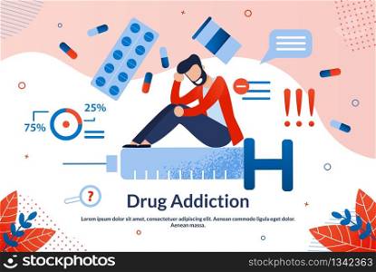Advertising Flyer Inscription Drug Addiction. Study allows Doctor to Identify Number Different Diseases. Man Sits on Syringe and Smiles. Drug Dependence Cartoon. Vector Illustration.