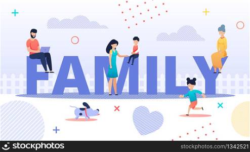 Advertising Poster Inscription Family, Cartoon. Big Happy Cheerful Family Outdoors. Father Works at Computer. Mom Communicates with her Son. Joyful Girl Runs, Plays with Dog. Vector Illustration.