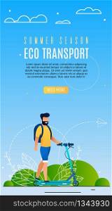 Advertising Poster is Written Eco Transport Flat. Bearded Man Travels Using Scooter. Bright, Flyer Guy with Backpack on his Shoulders Riding Scooter. Vector Illustration Landing Page.