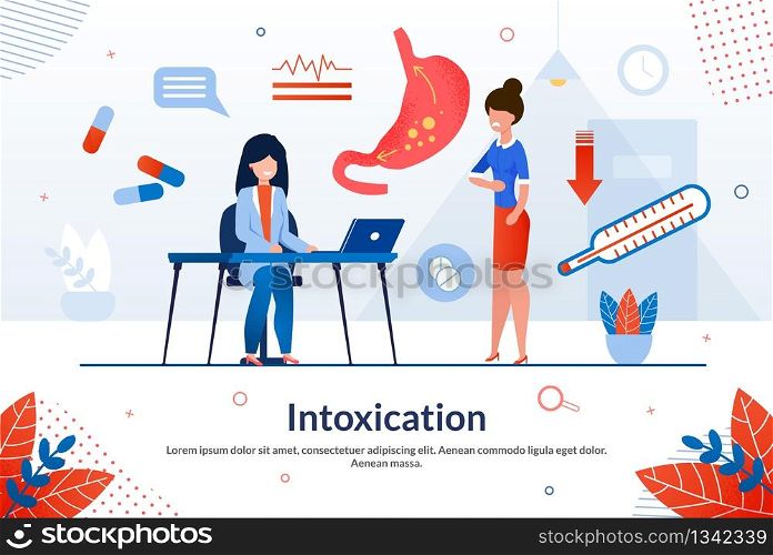 Advertising Poster is Written Intoxication Flat. Healthy Body is Key to Happy Life. Woman came To Doctor With Complaint Stomach Pain. Doctor Is Sitting In Office. Vector Illustration.