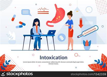 Advertising Poster is Written Intoxication Flat. Healthy Body is Key to Happy Life. Woman came To Doctor With Complaint Stomach Pain. Doctor Is Sitting In Office. Vector Illustration.