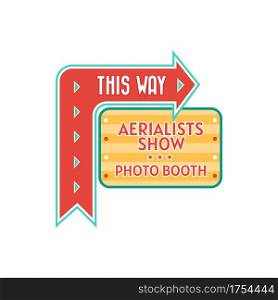 Aerialists show and photo booth pointer in circus isolated this way arrow. Vector signboard pointing direction to acrobats and gymnasts performance, aerial tricks entertainment and photo making cabin. Direction pointer in circus to aerialist show