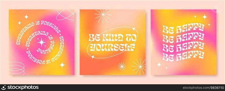 Aesthetic colorful templates with"es. Be happy, everything is possible, be kind to yourself. Vector illustration.