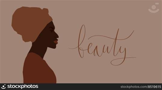 Afrian american woman in turban. Beauty handwritten lettering illustration. Web banner art. Afrian american woman in turban. Beauty handwritten lettering