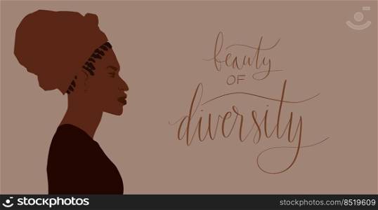Afrian american woman in turban. Beauty of diversity handwritten lettering illustration. Web banner art. Afrian american woman in turban. Beauty of diversity handwritten lettering