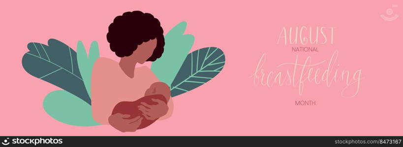 African american woman holding infant child. National breastfeeding month August handwritten lettering template. Vector web banner.. African american woman holding infant child. National breastfeeding month August handwritten lettering template.