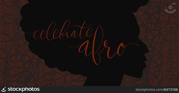 African american woman side view portrait. Celebrate afro handwritten lettering vector. Coiled hair curls background. Web banner template.. African american woman side view portrait. Celebrate afro handwritten lettering vector. Coiled hair curls background