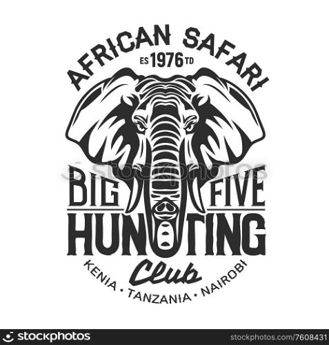 African safari elephant t-shirt print of hunting sport club vector design. Head of elephant animal with huge ears and tusks, big five hunting mammal custom apparel of safari tour and hunter club. Elephant t-shirt print of African safari hunting
