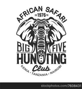 African safari elephant t-shirt print of hunting sport club vector design. Head of elephant animal with huge ears and tusks, big five hunting mammal custom apparel of safari tour and hunter club. Elephant t-shirt print of African safari hunting