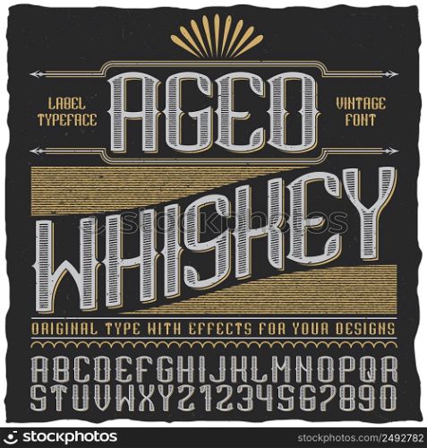 Aged whiskey vintage label typeface poster with alphabet and figures vector illustration