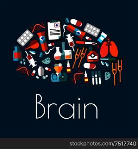 Aggregate symbol of human brain with flat icons of doctor and lungs, pills and syringes, laboratory flasks and tubes, medicines, dna and cell models, clipboard, crutches and enema. Human brain symbol with flat medical icons