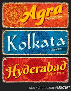 Agra, Kolkata, Hyderabad, Indian city travel stickers and plates, vector vintage signs. India cities travel retro posters, destination voyage old tin signs and luggage labels or baggage tags. Agra, Kolkata, Hyderabad, Indian city stickers