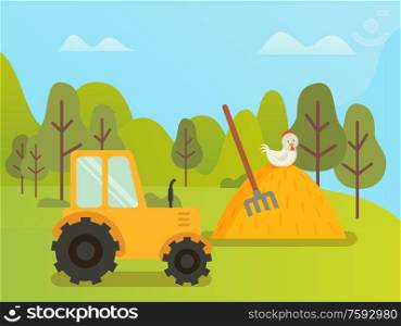 Agricultural area vector, tractor machinery for tending crops and grounds. Hay with dry glass and hayfork, hay nature trees and meadows harvesting season. Farm Machinery, Tractor and Hay with Hen Nature