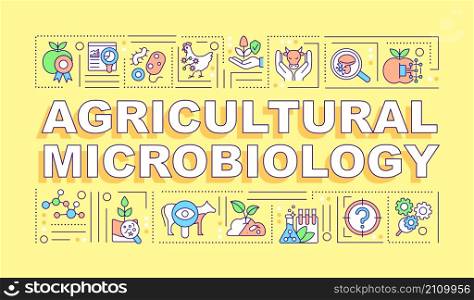 Agricultural microbiology word concepts yellow banner. Microbial solution. Infographics with linear icons on background. Isolated typography. Vector color illustration with text. Arial-Black font used. Agricultural microbiology word concepts yellow banner