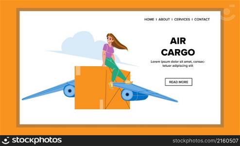 Air cargo plane freight. airplane delivery. airport logistic. global export character web flat cartoon illustration. Air cargo vector