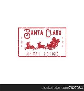 Air mail stamp, Santa Claus riding in sleigh with deers isolated. Vector grunge postmark. Postmark with Santa in sleigh on deers