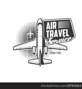 Air travel service icon, airplane tours and flights, aviation. Air plane travel or airlines and civil aviation private jets rental, pilots club and aviators adventure trips vector badge. Air travel service icon, airplane tours, flights