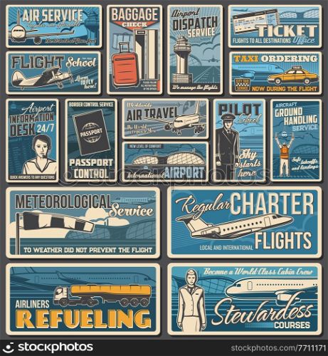 Airline and airport services, air travel retro banners. Flight, pilot and stewardess school, airport baggage check, passport control and ground handling services, taxi and tickets order vector posters. Airline and airport services, air travel banners