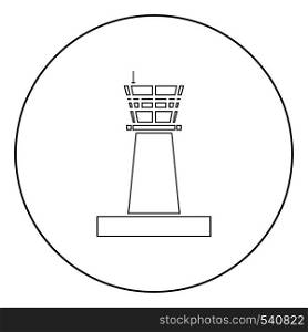 Airport control tower Control tower air traffic icon in circle round outline black color vector illustration flat style simple image
