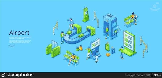 Airport isometric web banner with passengers waiting area, pass control with conveyor belt and baggage scanner, luggage detector, turnstile, security check point zone, 3d vector line art illustration. Airport isometric web banner, passengers travel