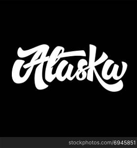 Alaska. Lettering phrase isolated on black background. Vector illustration