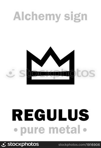 Alchemy Alphabet: REGULUS (< Latin: ?kinglet, small king?) ? pure form of metal, refined from ore, obtained by smelting or reduction, end-product of metallic ore smelting (as opposed to impure ore ? formerly in The Middle Ages: metal was called The Regulus of the ore from which it was reduced); also: Regulus-producing process. Also oft.refers to: Regulus (without specification) ? mean.: Regulus of Antimony (metallic form of antimony or alloys thereof).